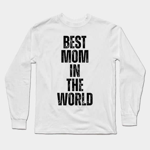 BEST MOM IN THE WORLD Long Sleeve T-Shirt by ohyeahh